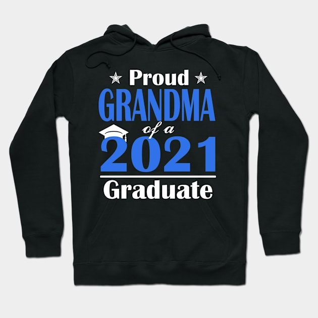 Proud Grandma of a Class of 2021 Graduate Funny Senior Hoodie by Trendy_Designs